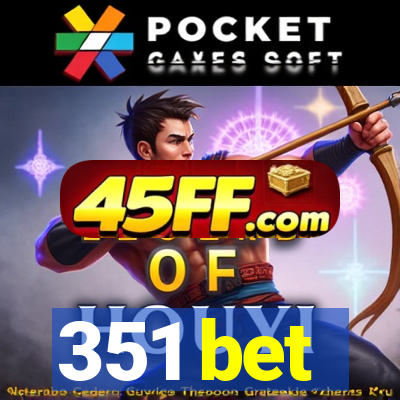 351 bet